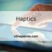 Haptics