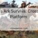 Is Ark Survival Cross Platform