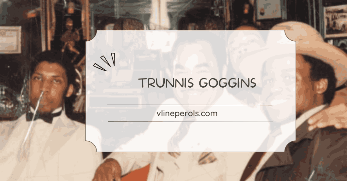 trunnis goggins