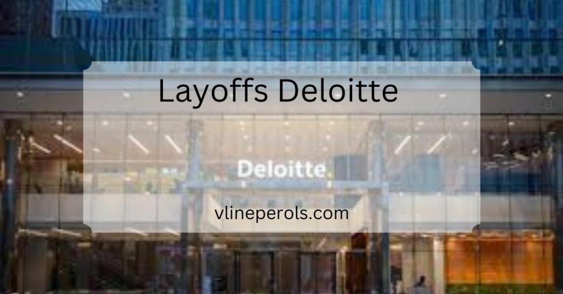 Layoffs Deloitte