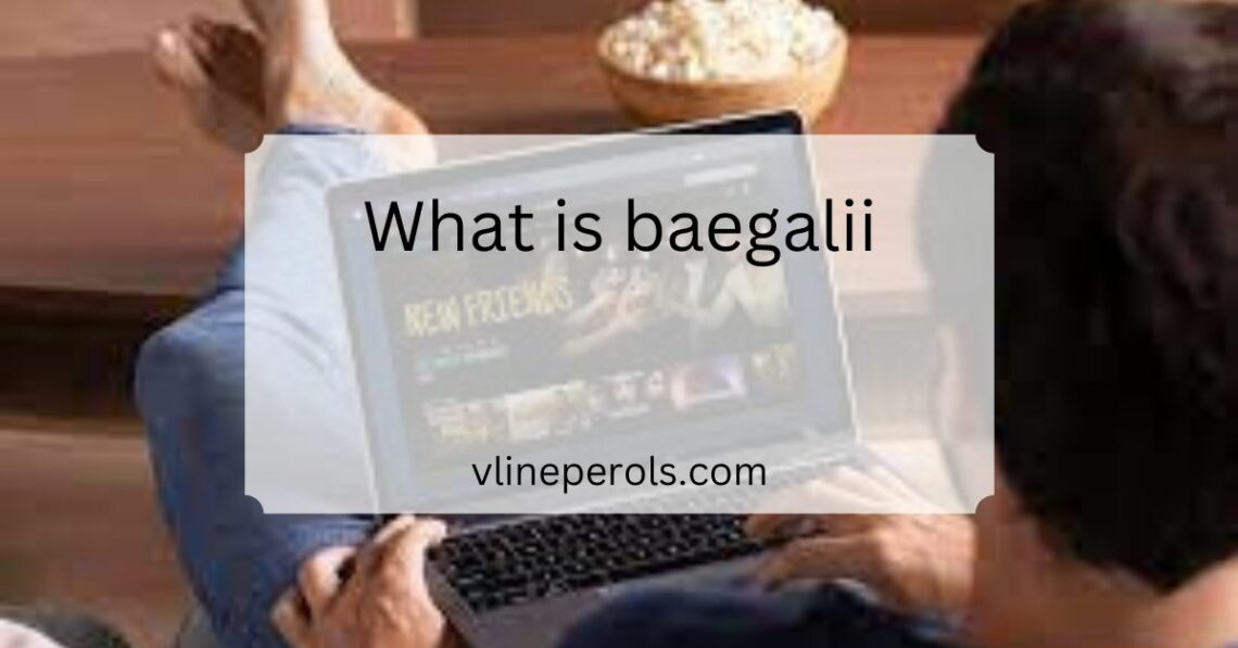 What is baegalii