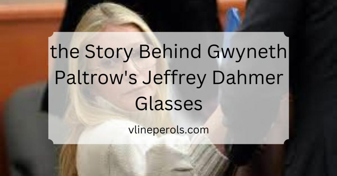 Unveiling the Story Behind Gwyneth Paltrow's Jeffrey Dahmer Glasses: A Skiing Incident Turned Twitter Fiasco