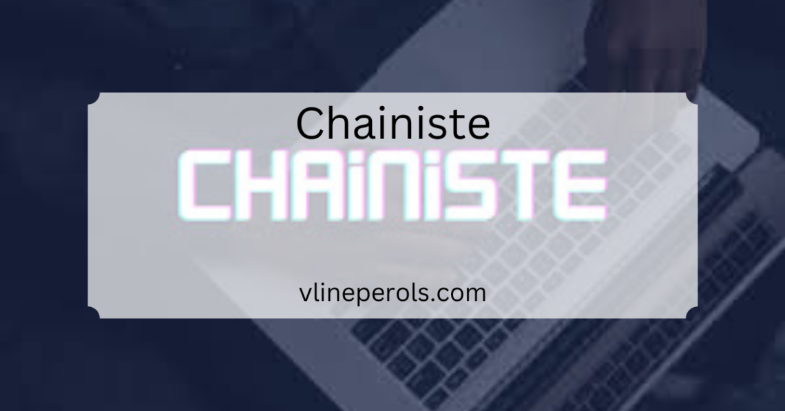 Chainiste