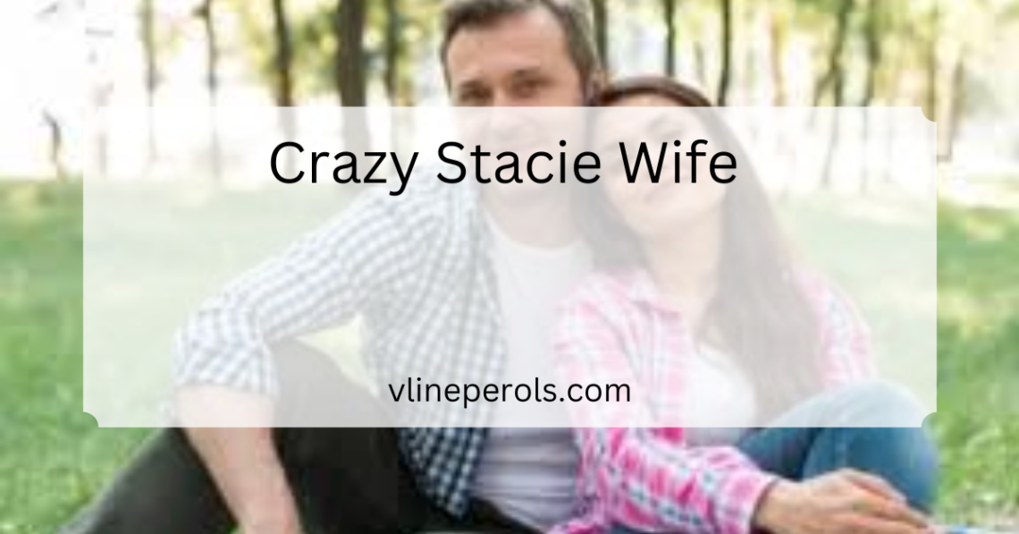 Crazy Stacie Wife