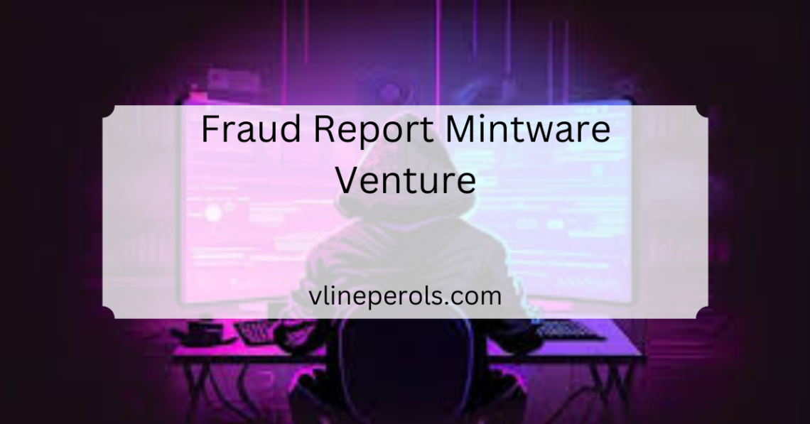 Fraud Report Mintware Venture