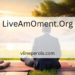 LiveAmOment.Org