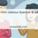 Make Him Jealous Spencer Bradley