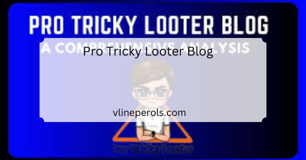 Pro Tricky Looter Blog