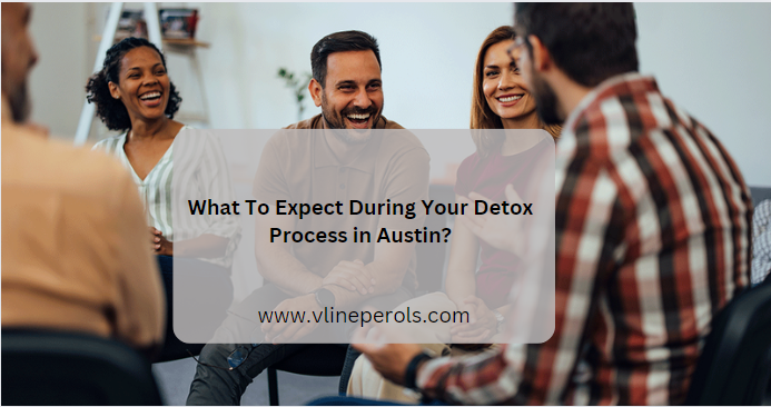 What To Expect During Your Detox Process in Austin