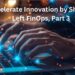 Accelerate Innovation by Shifting Left FinOps, Part 3