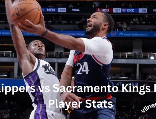 LA Clippers vs Sacramento Kings Match Player Stats