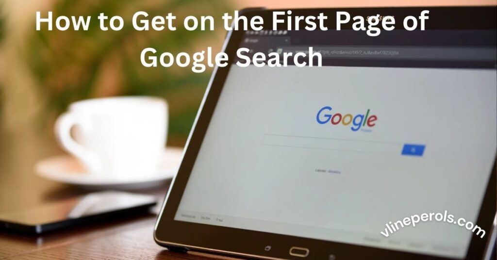 How to Get on the First Page of Google Search