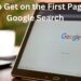 How to Get on the First Page of Google Search